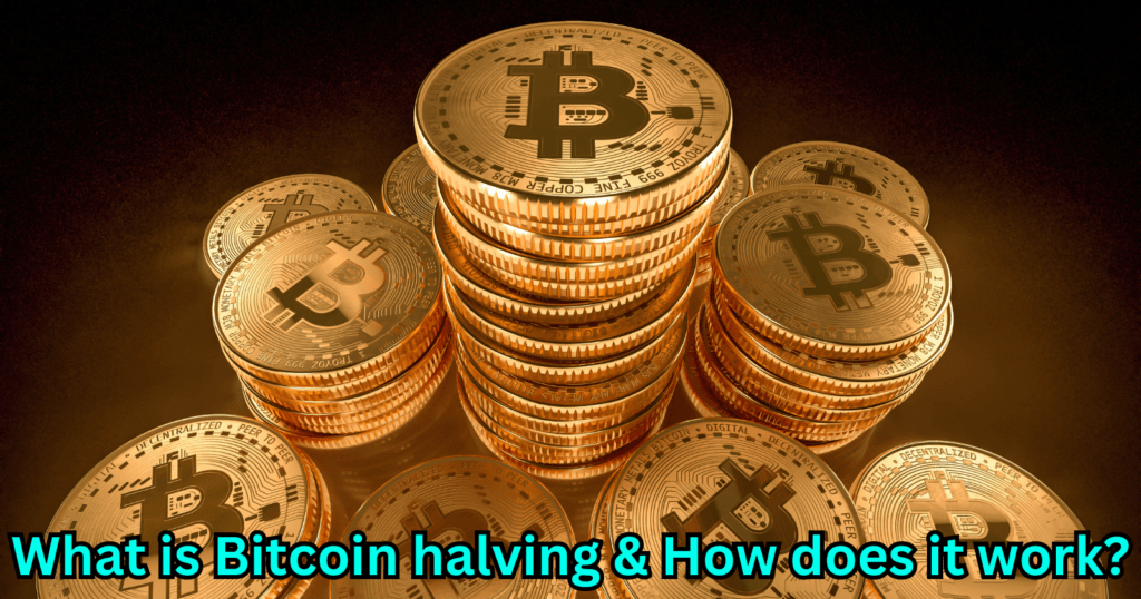 What is Bitcoin halving and how does it work?
